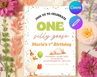 May include: A birthday invitation with a white background, featuring the text "Join us to celebrate ONE silly goose Maria's 1st Birthday." A cartoon goose with a party hat and balloon is shown. Floral decorations surround the invitation.
