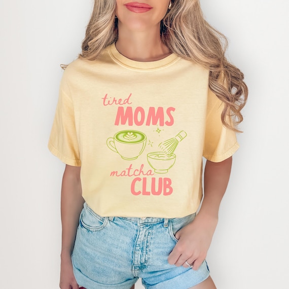 Tired Moms Matcha Club Shirt Comfort Colors Funny Mom Matcha Lover Tee Trendy Mama Life Gift Mothers Day Matcha Shirt