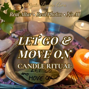 May include: A silver metal tray holding a lit candle in a holder, a bay leaf with the text 'LET GO AND MOVE ON' written in black ink, pink crystals, and an orange candle. The image features the text 'Mystic Lantern Aura', 'Real Altar', 'Real Photos', 'No AI', and 'LET GO & MOVE ON CANDLE RITUAL'.