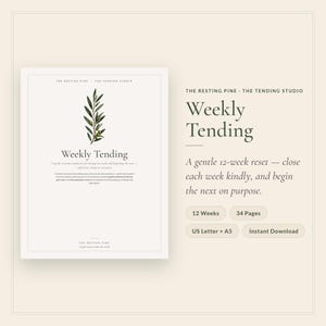May include: A digital weekly journal titled Weekly Tending by The Resting Pine and The Tending Studio. The cover features an olive branch illustration, 12-week reset text, 34 pages, and US Letter plus A5 format options for instant download.