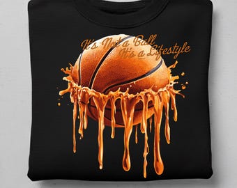It’s Not a Ball It’s a Lifestyle PNG, Basketball Quote Art, Dripping Basketball Design, Sports Sublimation PNG, DTF File (Digital Download)
