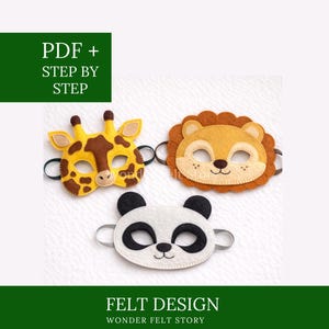 Könnte beinhalten: Drei Tier-Filzmasken: eine Giraffe, ein Löwe und ein Panda. Die Giraffenmaske ist gelb und braun, der Löwe ist hellbraun mit einer braunen Mähne und der Panda ist weiß und schwarz. Die Masken haben Gummibänder. Der Text auf dem Bild lautet "PDF + STEP BY STEP" und "FELT DESIGN WONDER FELT STORY."