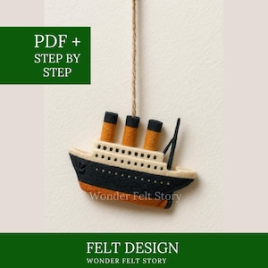 Felt Titanic Sewing Pattern, Felt Ornament Pattern, Felt Garland, Felt Animals, Felted Animals, Felt Ornaments, Ship Ornament