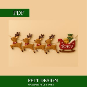 May include: A felt Christmas banner with four reindeer and a sleigh. The reindeer are brown with decorative antlers and red collars. The red sleigh has white accents and holds a green bag and gifts. The banner reads "PDF" and "FELT DESIGN".