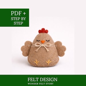 May include: A felt chicken with a red comb, closed eyes, and small wings. The chicken is light brown with yellow embroidered feet. The text "PDF + STEP BY STEP" and "FELT DESIGN" are in the image.