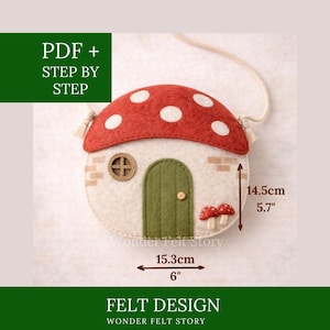Könnte beinhalten: Eine filzförmige Pilztasche mit roter und weiß gepunkteter Kappe, grüner Tür und kleinem Pilz-Applikation. Die Tasche ist ca. 15,3 cm breit und 14,5 cm hoch. Der Text "PDF + STEP BY STEP" und "FELT DESIGN" sind ebenfalls sichtbar.