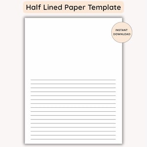 May include: A white sheet of paper with black horizontal lines at the bottom, labeled "Half Lined Paper Template" at the top. A circular graphic with the words "Instant Download" is in the upper right corner.
