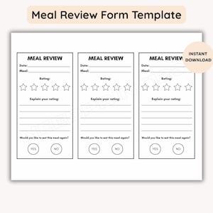 May include: A white printable meal review form template with three identical sections. Each section includes fields for date, meal, rating with star icons, and a space to explain the rating. The form also asks if the user would eat the meal again.