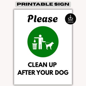 Può includere: Un cartello stampabile bianco con la scritta "Please Clean Up After Your Dog". Il cartello presenta un cerchio verde con la grafica di una persona, un cane e un cestino. Le parole "Printable Sign" sono in alto.