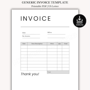 May include: A printable PDF invoice template on US Letter paper. The document features the word "INVOICE" at the top, with fields for date, invoice number, and bill-to information. A table is included for item descriptions, price, quantity, and total. The words "Thank you!" are at the bottom.