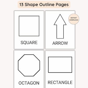 May include: Four white cards with black outlines of geometric shapes: a square, an arrow, an octagon, and a rectangle. The word "SQUARE", "ARROW", "OCTAGON", and "RECTANGLE" are printed below each shape. The text "13 Shape Outline Pages" is at the top.