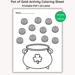 May include: Black and white coloring sheet with a pot of gold and coins. The sheet includes the text "Pot of Gold Activity Coloring Sheet" and "Printable PDF | US Letter". A green circle indicates "INCLUDES 2 VERSIONS".
