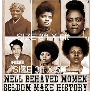 Puede incluir: Un póster de estilo vintage con la palabra "WANTED" en la parte superior. Presenta seis retratos de figuras históricas, incluyendo a Harriet Tubman y Rosa Parks. El póster mide 91 cm por 152 cm y tiene el texto "Well Behaved Women Seldom Make History."