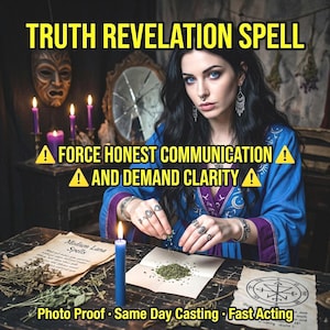 May include: An image promoting a "Truth Revelation Spell." The text includes "Force Honest Communication" and "Demand Clarity." A woman with dark hair and blue eyes is shown with candles, herbs, and a spell diagram. The image also includes the text "Photo Proof - Same Day Casting - Fast Acting."