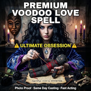May include: An image with the text "PREMIUM VOODOO LOVE SPELL" and "ULTIMATE OBSESSION". A person is holding a voodoo doll with red thread. The scene includes candles, roses, and a skull.