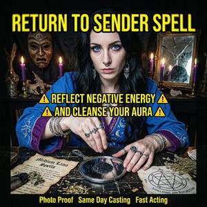 May include: Image with text "RETURN TO SENDER SPELL" and "REFLECT NEGATIVE ENERGY" and "CLEANSE YOUR AURA". A person with dark hair and blue eyes is holding a small mirror with black granules. The image includes candles and a pentagram.