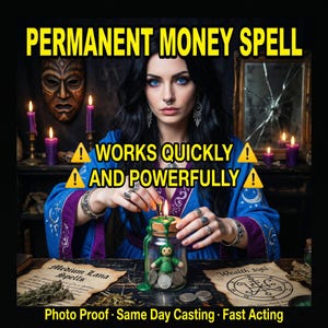 以下が含まれることがあります： 黄色で「PERMANENT MONEY SPELL」と書かれた画像。青いローブを着た人物が、コインと人形が入った瓶の上で火のついたろうそくを持っています。「WORKS QUICKLY AND POWERFULLY」というテキストもあります。「Photo Proof」、「Same Day Casting」、「Fast Acting」というテキストも含まれています。