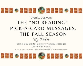 Fall Season: "The No Reading" Pick-A-Card Messages | Digital Delivery via Etsy Messages