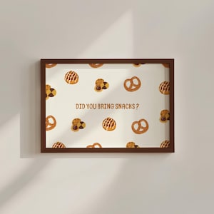 Did You Bring Snacks? Digital Poster | Funny Kitchen Wall Art | Snack Lovers Decor | Printable Food Quote Print | Instant Download