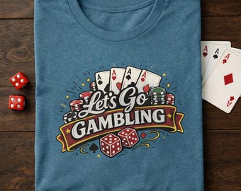Lets Go Gambling-T-shirt, pokerkaarten, dobbelstenen, shirt met casinochips, tijd voor gokken, Friends Get Together