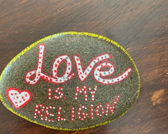 Love is My Religion Painted Stone, Painted Affirmation Stone, Meditation Gift, Yoga Gift, Encouragement Stone, Hand Painted Stone