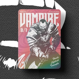 May include: A rectangular card with the word "VAMPIRE" in large, bold letters. The card features an illustration of a muscular warrior with an axe, set against a gradient background. The text "Haste Lifelink Trample" is also visible.