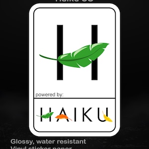 Op de afbeelding: Een witte rechthoekige sticker met de tekst "Haiku OS" bovenaan. Het ontwerp toont een grote zwarte "H" met een groen blad en het woord "HAIKU" eronder. De sticker is glanzend, waterbestendig en gemaakt van vinyl.