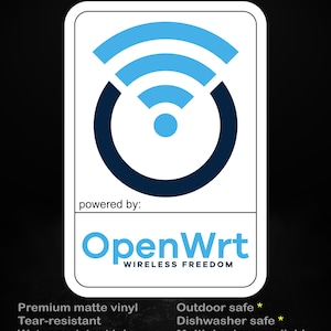 May include: White sticker with a blue Wi-Fi symbol and the text "OpenWrt WIRELESS FREEDOM." The sticker also includes the text "stick me! somewhere cool..." and is made of premium matte vinyl.
