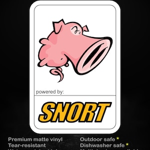 May include: A white sticker with a pink pig snout graphic and the word "SNORT" in yellow and black. The sticker has the text "stick me! somewhere cool..." at the top and is described as premium matte vinyl, tear-resistant, and water-resistant.
