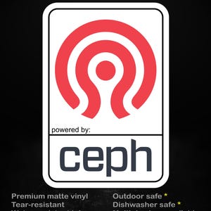 May include: White sticker with a red logo and the text "stick me! somewhere cool...". The sticker also includes the text "powered by: ceph". Features include premium matte vinyl, tear-resistant, and water-resistant ink.