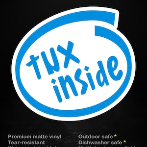 May include: A white sticker with a blue border and the words "TUX inside" in blue. The sticker also includes the text "stick me! somewhere cool..." and details about the sticker's features, such as being tear-resistant and outdoor safe.