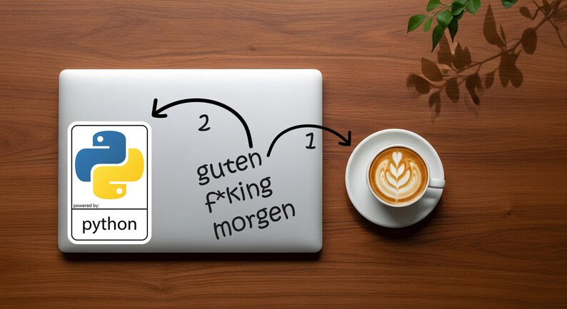 May include: A laptop with a Python sticker and the words "guten f*king morgen" is next to a cup of coffee with latte art. The image is on a wooden surface with a plant in the background.