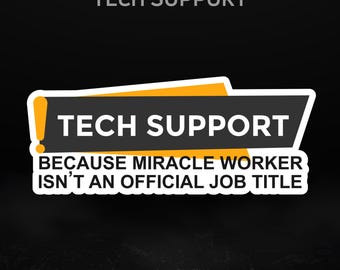 テクニカルサポートステッカー – 「奇跡の人」は正式な職名ではないので