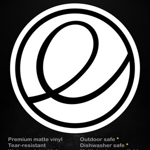 May include: A white sticker with a black outline featuring a stylized letter "e" inside a circle. The sticker has the text "stick me! somewhere cool..." in yellow and gray. Additional text indicates it's premium matte vinyl, tear-resistant, and water-resistant.