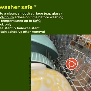 May include: Image showing a dishwasher with glasses and bowls. The text reads "Dishwasher safe" with instructions: apply to a clean surface, allow 24 hours adhesion, use up to 50&deg;C, top rack only, tear-resistant, and may retain adhesive.
