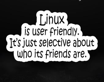 Linuxユーザーフレンドリーなステッカー | 面白いシステム管理者の名言 | Linuxプログラマーへのギフト