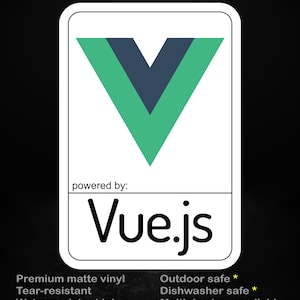 May include: A rectangular sticker featuring a white background with a green and dark blue V-shaped logo at the top. Below the logo, the text reads powered by: Vue.js. The sticker includes additional text: stick me! somewhere cool..., Premium matte vinyl, Tear-resistant, Water-resistant ink, Outdoor safe, Dishwasher safe, and Multiple sizes available.