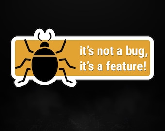 Adesivo "Non è un bug, è una funzionalità" - Decalcomania umoristica per programmatori