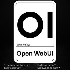 May include: A rectangular white sticker with rounded corners featuring a large black letter O and a vertical black bar. The text reads stick me! somewhere cool..., powered by: Open WebUI, Premium matte vinyl, Tear-resistant, Water-resistant ink, Outdoor safe, Dishwasher safe, and Multiple sizes available.