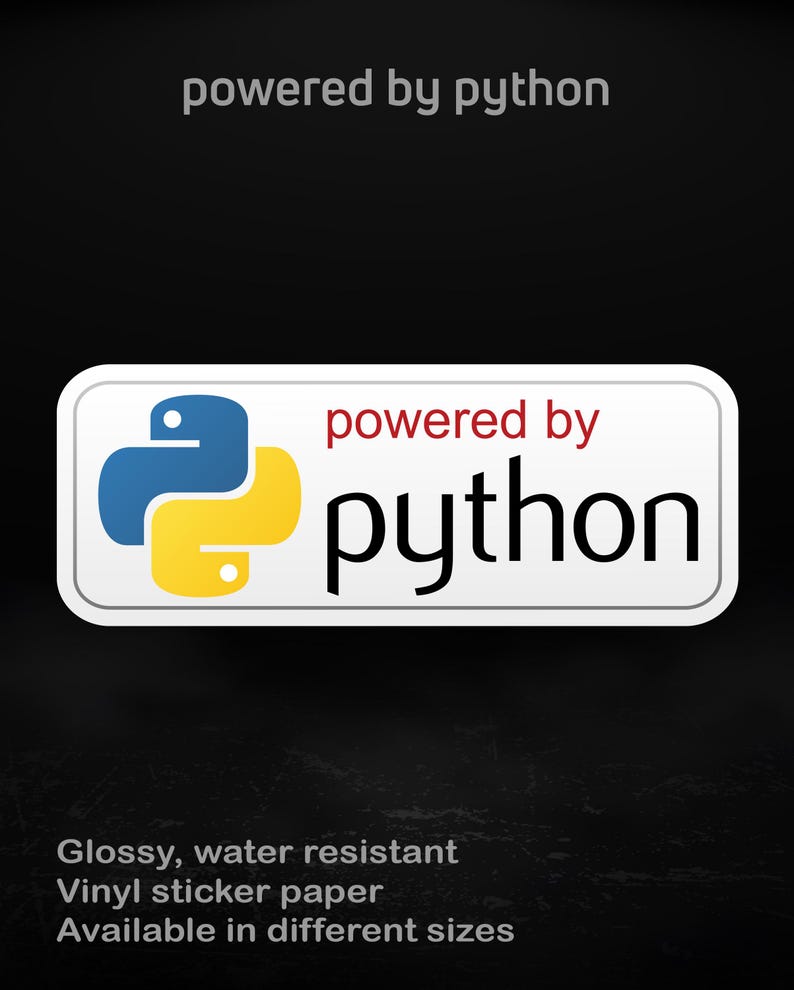 May include: A rectangular sticker with rounded corners, featuring the text "powered by python." The sticker has a blue and yellow snake logo. The text "powered by" is in red, and "python" is in black. The sticker is glossy, water resistant, and made of vinyl sticker paper.