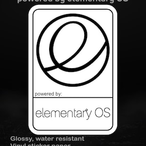 Może przedstawiać: Biała prostokątna naklejka z zaokrąglonymi rogami, z czarnym stylizowanym symbolem 'e' w okręgu. Tekst "powered by elementary OS" znajduje się na górze, a "elementary OS" na dole. Naklejka jest błyszcząca, wodoodporna i wykonana z winylu.