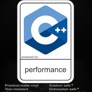 May include: A white sticker with a blue and white C++ logo. The sticker has the text "stick me! somewhere cool..." at the top and "powered by: performance" at the bottom. It is made of premium matte vinyl and is tear and water resistant.