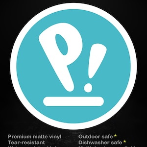 May include: A round sticker with a light blue background and a white design featuring the letter "P" and an exclamation point. The sticker has the text "stick me! somewhere cool..." at the top. The sticker is made of premium matte vinyl and is tear-resistant.