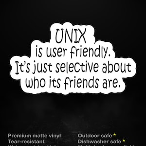UNIX benutzerfreundlicher Aufkleber | Lustiges Sysamin Zitat | UNIX Programmierer Geschenk