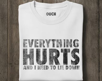 Everything Hurts Shirt