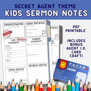 May include: A printable PDF with a secret agent theme for kids' sermon notes. Includes fill-in-the-blank sections for investigation, case details, key evidence, and a final report. Features a bonus agent ID card craft and colorful pencils.