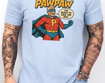 Camiseta gráfica de superhéroe Pawpaw / Camiseta de papá cómico, Listo para salvar el día
