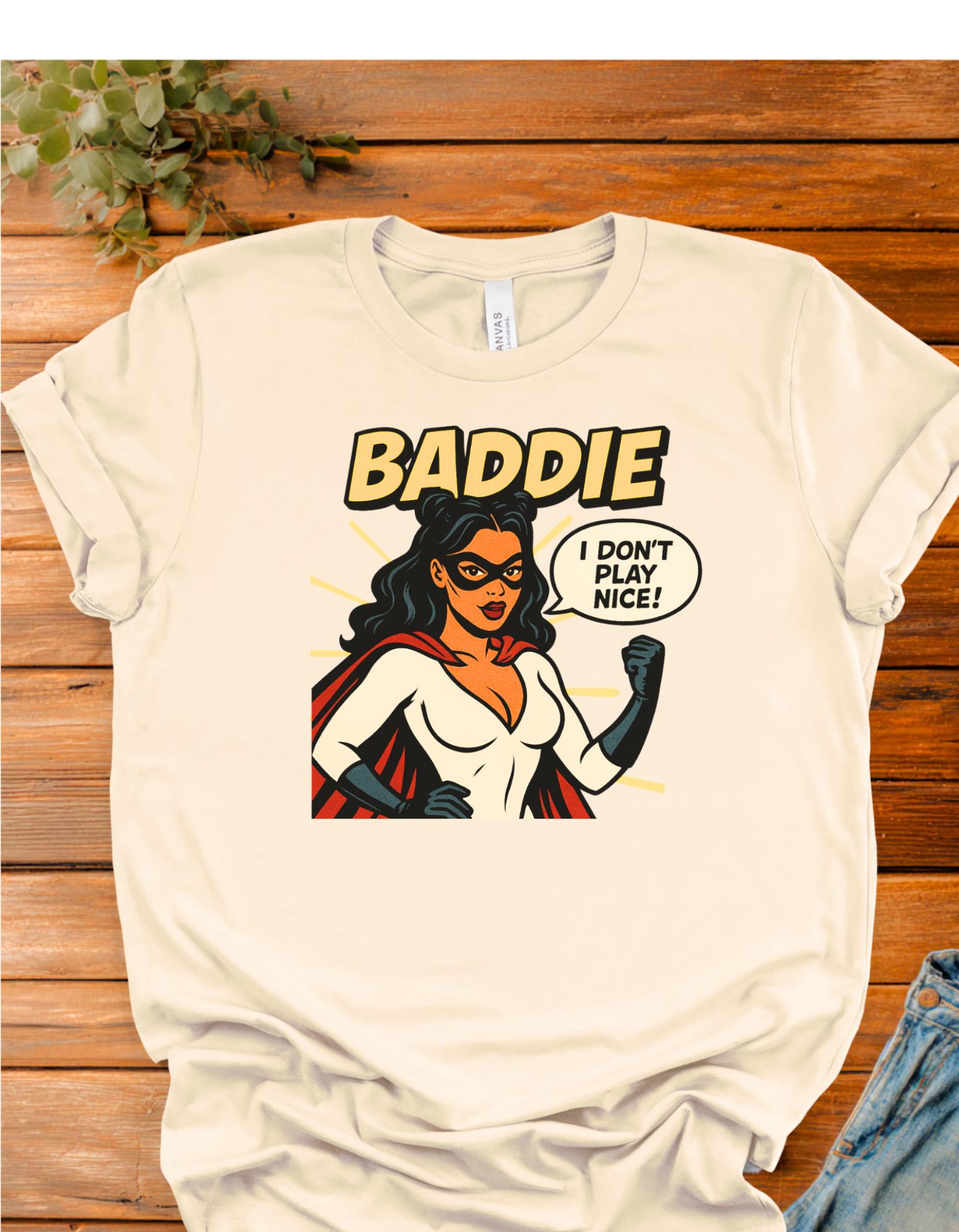 Baddie T-Shirt - Retro Comic Female Superhero - Empowering Gift for Strong Women