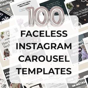 May include: A collection of Instagram carousel templates. The image features the text "100 FACELESS INSTAGRAM CAROUSEL TEMPLATES" in large, bold letters. The number "100" is in a metallic, balloon-like font. Various smaller graphics and text elements are scattered around.