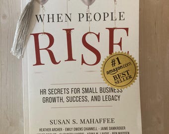 When People Rise - HR Secrets for Small Business Growth, Success, and Legacy